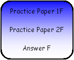 Rounded Rectangle: Practice Paper 1FPractice Paper 2FAnswer F