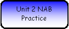 Rounded Rectangle: Unit 2 NAB Practice