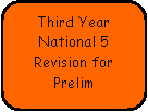 Rounded Rectangle: Third Year National 5 Revision for Prelim