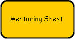 Rounded Rectangle: Mentoring Sheet
