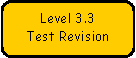 Rounded Rectangle: Level 3.3 Test Revision