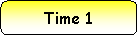 Rounded Rectangle: Time 1